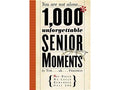 1,000 Unforgettable Senior Moments