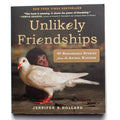 Unlikely Friendships: 47 Remarkable Stories from the Animal Kingdom