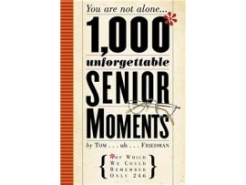 1,000 Unforgettable Senior Moments